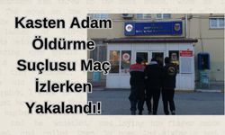 Kasten Adam Öldürme Suçlusu Maç İzlerken Yakalandı!