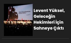 Levent Yüksel, Geleceğin Hekimleri İçin Sahneye Çıktı