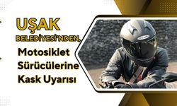 Uşak Belediyesi’nden, Motosiklet Sürücülerine Kask Uyarısı