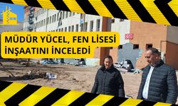 Müdür Yücel, Fen Lisesi İnşaatını İnceledi