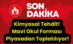 Kimyasal Tehdit! Mavi Okul Forması Piyasadan Toplatılıyor!