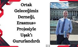 Ortak Geleceğimiz Derneği, Erasmus+ Projesiyle Uşak’ı Gururlandırdı