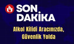 Alkol Kilidi Aracınızda, Güvenlik Yolda