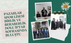 PAZARLAR SPOR LİSESİ BİRLİK VE BERABERLİK DOLU İFTAR SOFRASINDA BULUŞTU