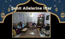 Uşak AK Parti’den Şehit Ailelerine İftar