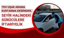 TDV Uşak Arama Kurtarma Ekibinden, Seyir Halindeki Sürücülere İftariyelik