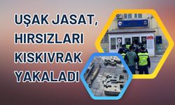 UŞAK JASAT, HIRSIZLARI KISKIVRAK YAKALADI