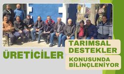 Üreticiler Tarımsal Destekler Konusunda Bilinçleniyor