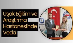 Uşak Eğitim ve Araştırma Hastanesi'nde Veda