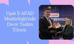 Uşak İl AFAD Müdürlüğü'nde Devir Teslim Töreni