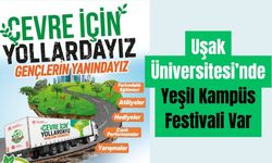 Uşak Üniversitesi’nde Yeşil Kampüs Festivali Var