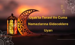 Uşak'ta Teravi Ve Cuma Namazlarına Gideceklere Uyarı