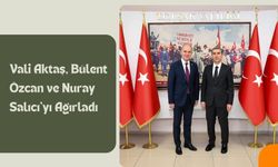 Vali Aktaş, Bülent Özcan ve Nuray Salıcı’yı Ağırladı