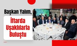 Başkan Yalım, İftarda Uşaklılarla Buluştu