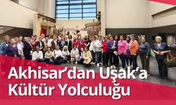 Akhisar’dan Uşak’a Kültür Yolculuğu