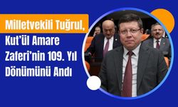 Milletvekili Tuğrul, Kut’ül Amare Zaferi’nin 109. Yıl Dönümünü Andı