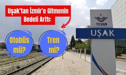 Uşak’tan İzmir’e Gitmenin Bedeli Arttı: Otobüs mü Daha Mantıklı, Tren mi?