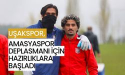 Uşakspor, Amasyaspor Deplasmanı İçin Hazırlıklara Başladı