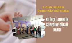 3 gün süren ücretsiz eğitimle bilinçli annelik sürecine güçlü katkı