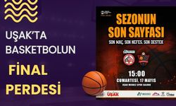 Uşak’ta Basketbolun Final Perdesi