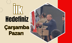 İlk Hedefiniz Çarşamba Pazarı