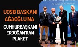 UOSB Başkanı Ağaoğlu’na Cumhurbaşkanı Erdoğan’dan Plaket