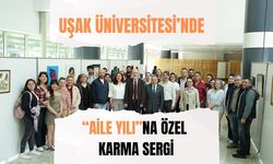 Uşak Üniversitesi’nde “Aile Yılı”na Özel Karma Sergi