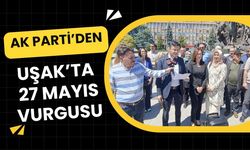 AK Parti’den Uşak’ta 27 Mayıs Vurgusu