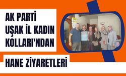 AK Parti Uşak İl Kadın Kolları'ndan Hane Ziyaretleri