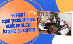 AK Parti Uşak Teşkilatından Geniş Katılımlı İstişare Buluşması