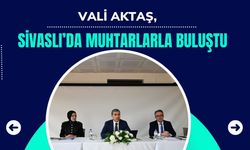 Vali Aktaş, Sivaslı’da Muhtarlarla Buluştu