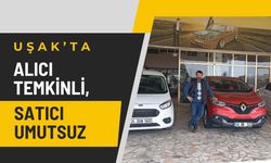 Uşak’ta Alıcı Temkinli, Satıcı Umutsuz