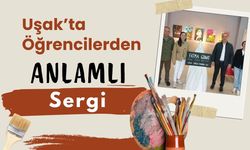 Uşak’ta Öğrencilerden Anlamlı Sergi