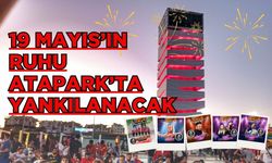 19 MAYIS’IN RUHU ATAPARK’TA YANKILANACAK
