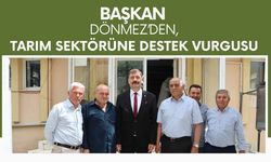 Başkan Dönmez’den, Tarım Sektörüne Destek Vurgusu