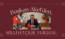 Başkan Akel’den, Milliyetçilik Vurgusu