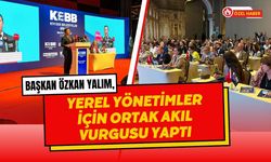 Başkan Özkan Yalım, Yerel Yönetimler İçin Ortak Akıl Vurgusu Yaptı