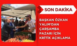 Başkan Özkan Yalım’dan Çarşamba Pazarı İçin Kritik Açıklama