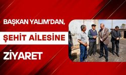 Başkan Özkan Yalım’dan Şehit Polis Zeki Bacak’ın Ailesine Taziye Ziyareti