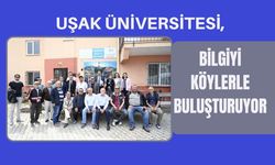 Uşak Üniversitesi, Bilgiyi Köylerle Buluşturuyor