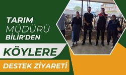 Tarım Müdürü Bilir'den Köylere Destek Ziyareti