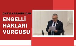 CHP’li Karaoba’dan Engelli Hakları Vurgusu