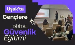 Uşak’ta Gençlere Dijital Güvenlik Eğitimi