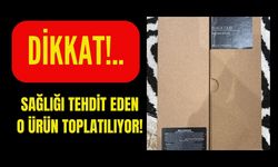 DİKKAT!.. Sağlığı Tehdit Eden O Ürün Toplatılıyor!