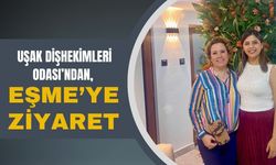 Uşak Dişhekimleri Odası’ndan, Eşme’ye Ziyaret