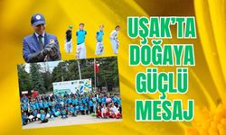 Uşak’ta Doğaya Güçlü Mesaj