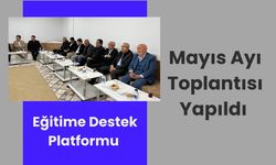 Eğitime Destek Platformu Mayıs Ayı Toplantısı Yapıldı