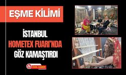 Eşme Kilimi İstanbul Hometex Fuarı’nda Göz Kamaştırdı