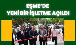 Eşme’de Yeni Bir İşletme Açıldı