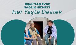 Uşak'tan Evde Sağlık Hizmeti: Her Yaşta Destek